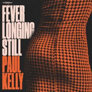 Paul Kelly - Fever Longing Still  CD